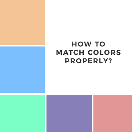 How To Match Colors Properly?