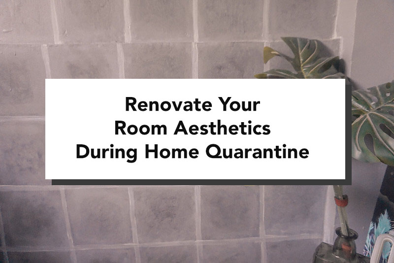 Renovate Your Room Aesthetics During Home Quarantine