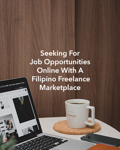 Seeking For Job Opportunities Online With A Filipino Freelance Marketplace