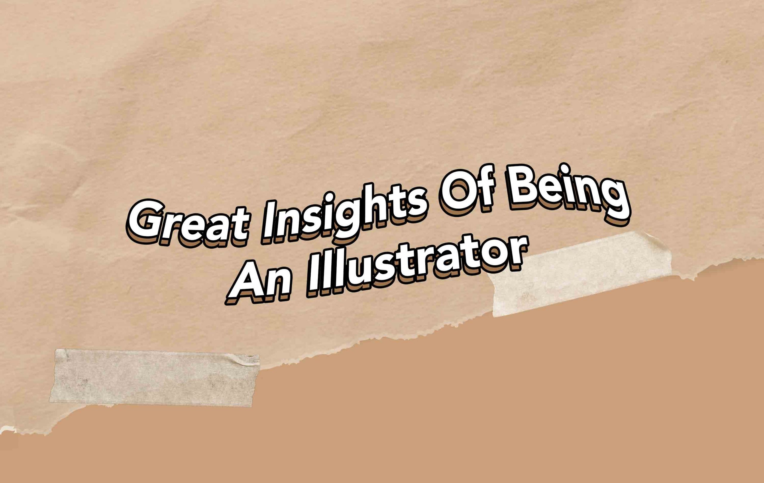 Great Insights Of Being An Illustrator