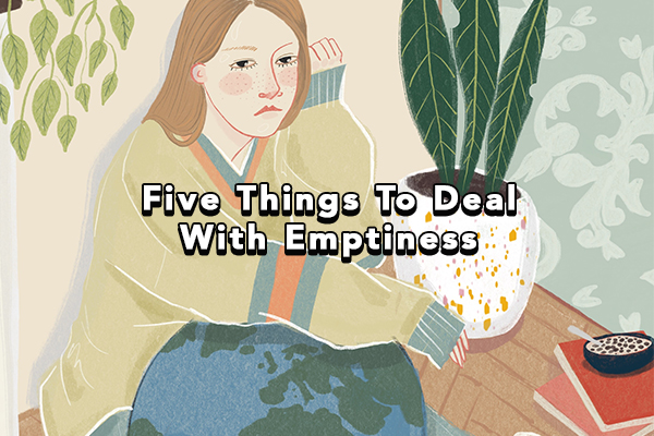 Five Things To Deal With Emptiness