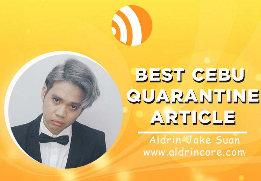 The Aldrincore for the Best Cebu Blogs Awards 2020 Best Cebu Quaratine Article Category