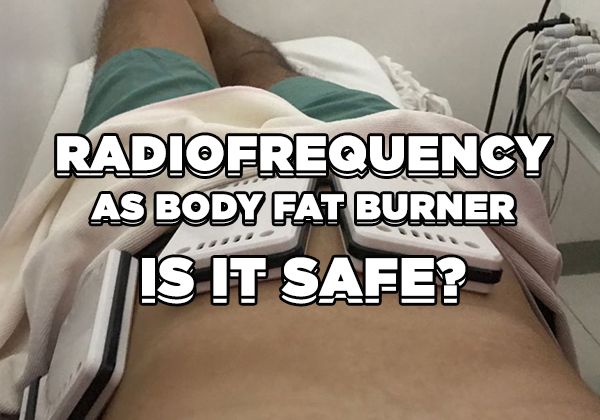 Radiofrequency As Body Fat Burner, Is It Safe?