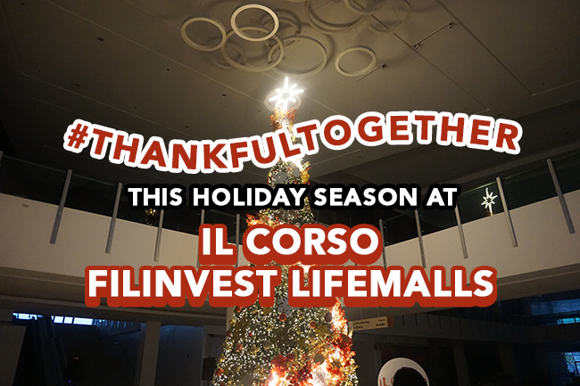 #ThankfulTogetherThis Holiday Season at IL Corso Filinvest Lifemalls